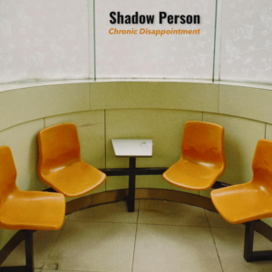 Shadow Person - Chronic Disappointment album cover